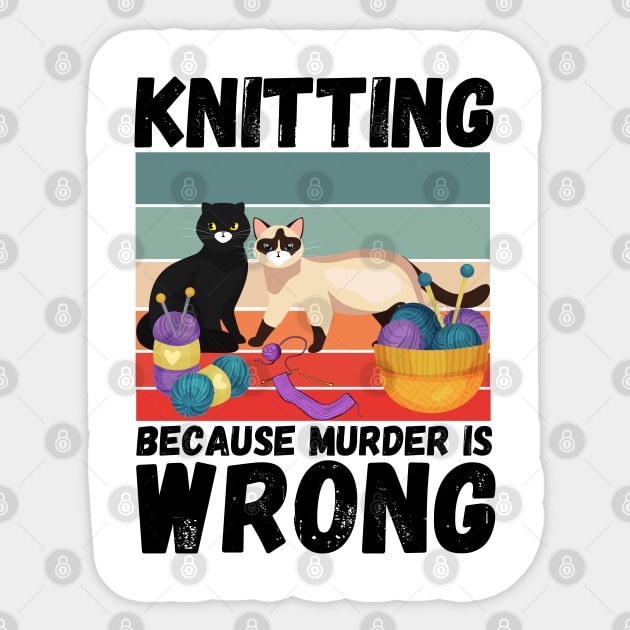 Knitting Because Murder Is Wrong, Funny Vintage Cat Knitting Lovers Gift Sticker by JustBeSatisfied